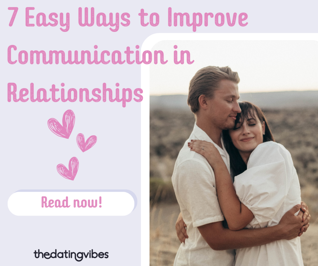 7 Easy Ways to Improve Communication in Relationships