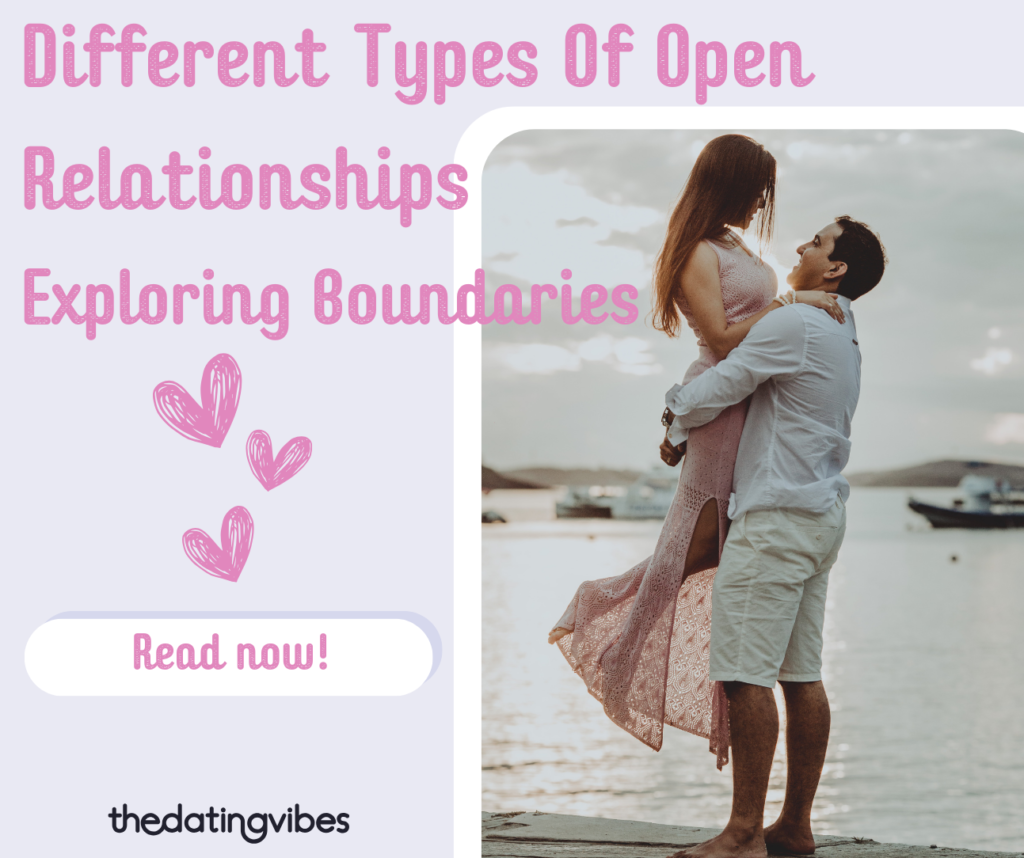 Exploring Boundaries: Different Types Of Open Relationships