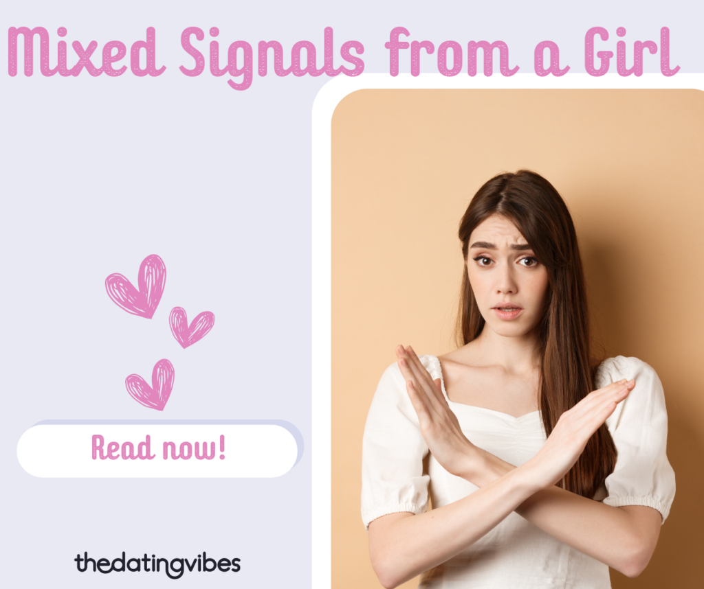 Mixed Signals from a Girl: 5 Surefire Examples and What They Really Mean    