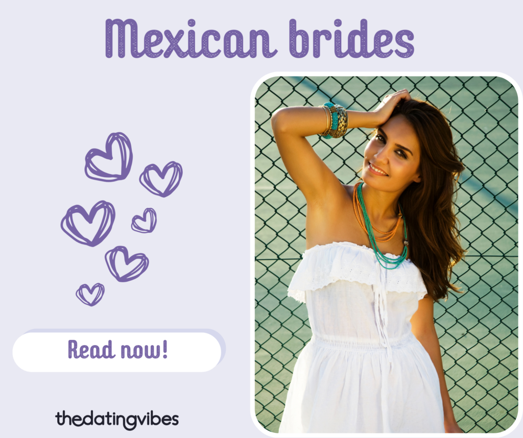 Dating Mexican Brides: Are Mexican Mail Order Brides Good Partners?