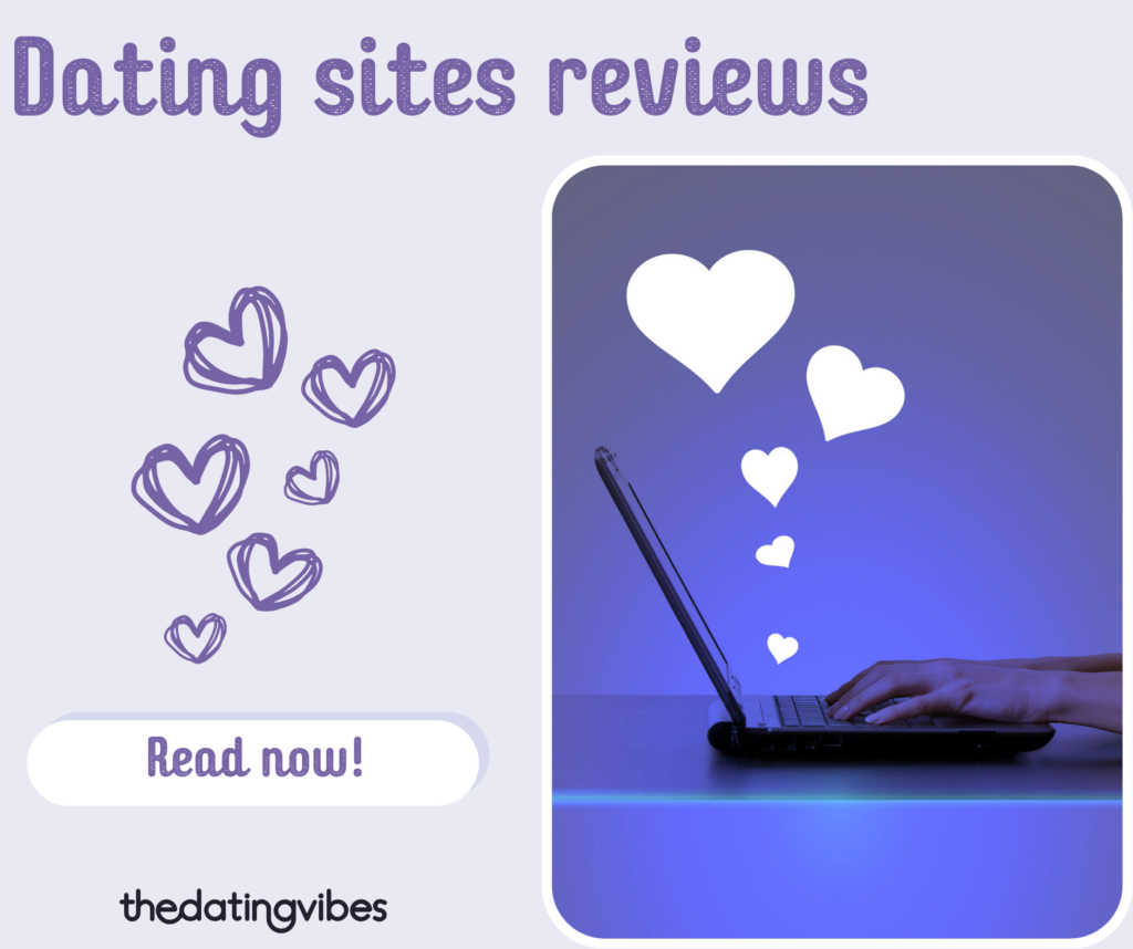 Must-to-Read Dating Site Reviews — What Website Is Right for You?