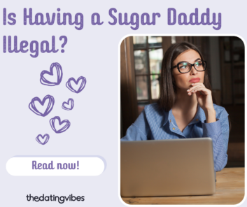 Are Sugar Daddies Illegal? The Truth That Lies Behind