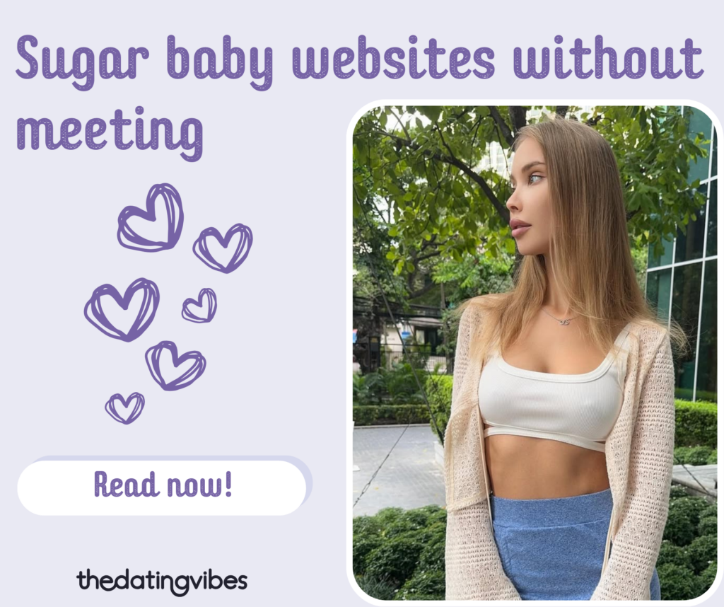 Sugar Baby Websites Without Meeting: A Modern Guide to Digital Sugar Dating