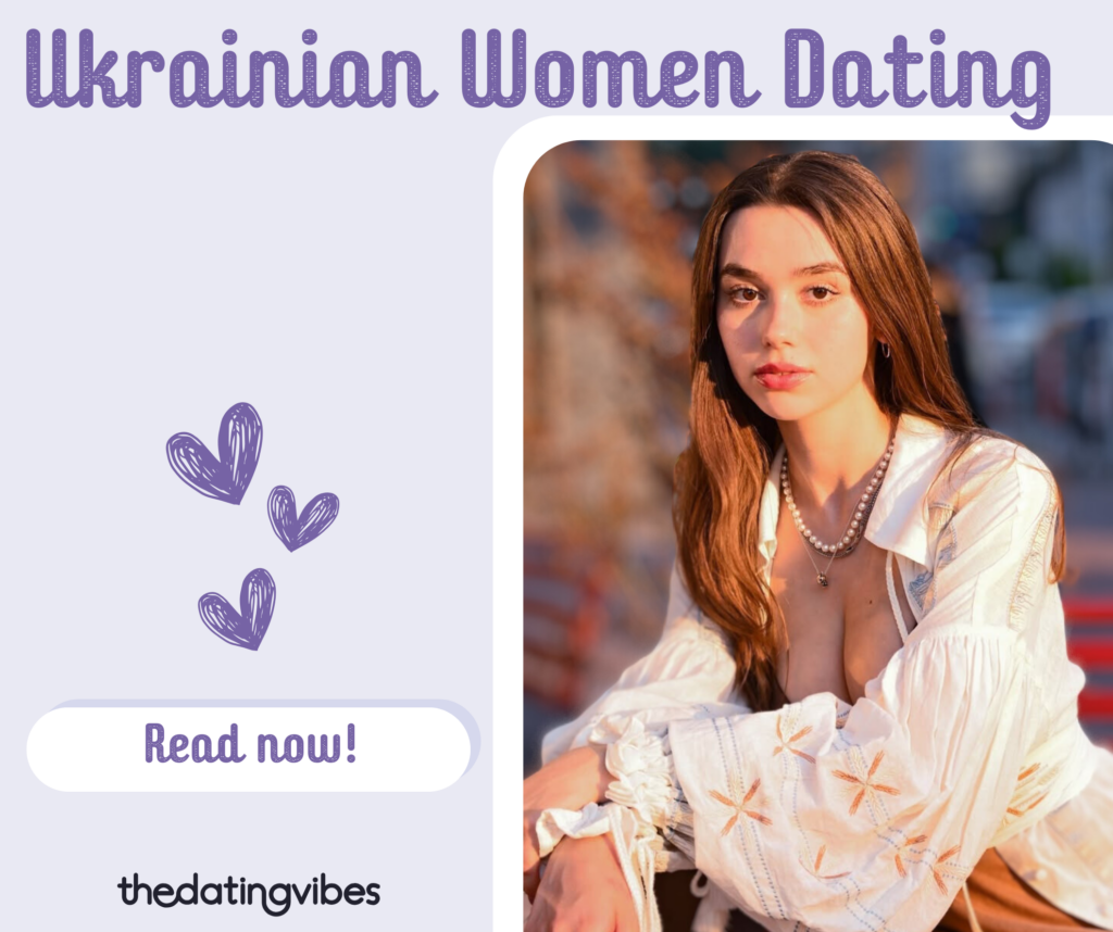 Ukrainian Women Dating: What Makes Them So Special?