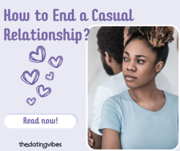 How to End a Casual Relationship? Make It Wisely