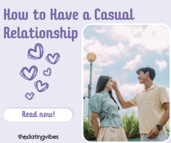 How to Have a Casual Relationship—Your Top Guide
