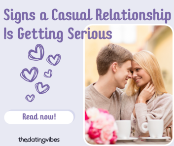 10 Signs a Casual Relationship Is Getting Serious—Are You Moving to a New Stage?