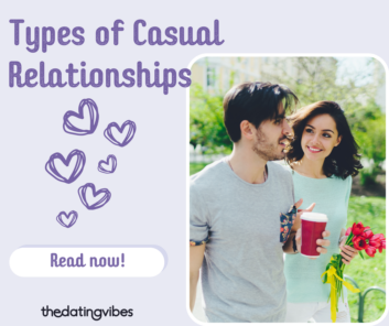 Types of Casual Relationships—Explore Options Before Dating