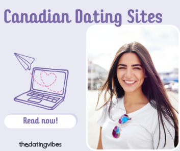 A Canadian Dating Site: Your Straight Way to Tangle with Canadian Singles