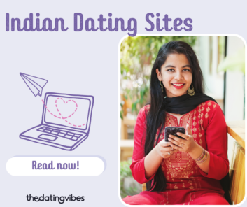 Indian Dating Sites—Top Platforms to Meet Your Indian Partner Online