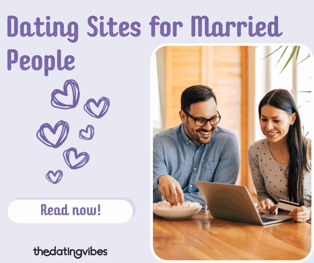 Best Dating Sites for Married People & How to Use Them