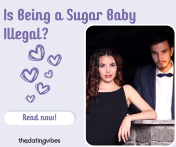 Is Being a Sugar Baby Illegal and How to Avoid Scams?
